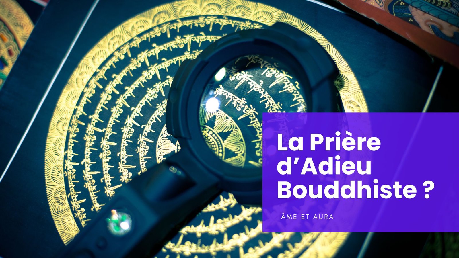 Quelle est la prière d’adieu bouddhiste ?