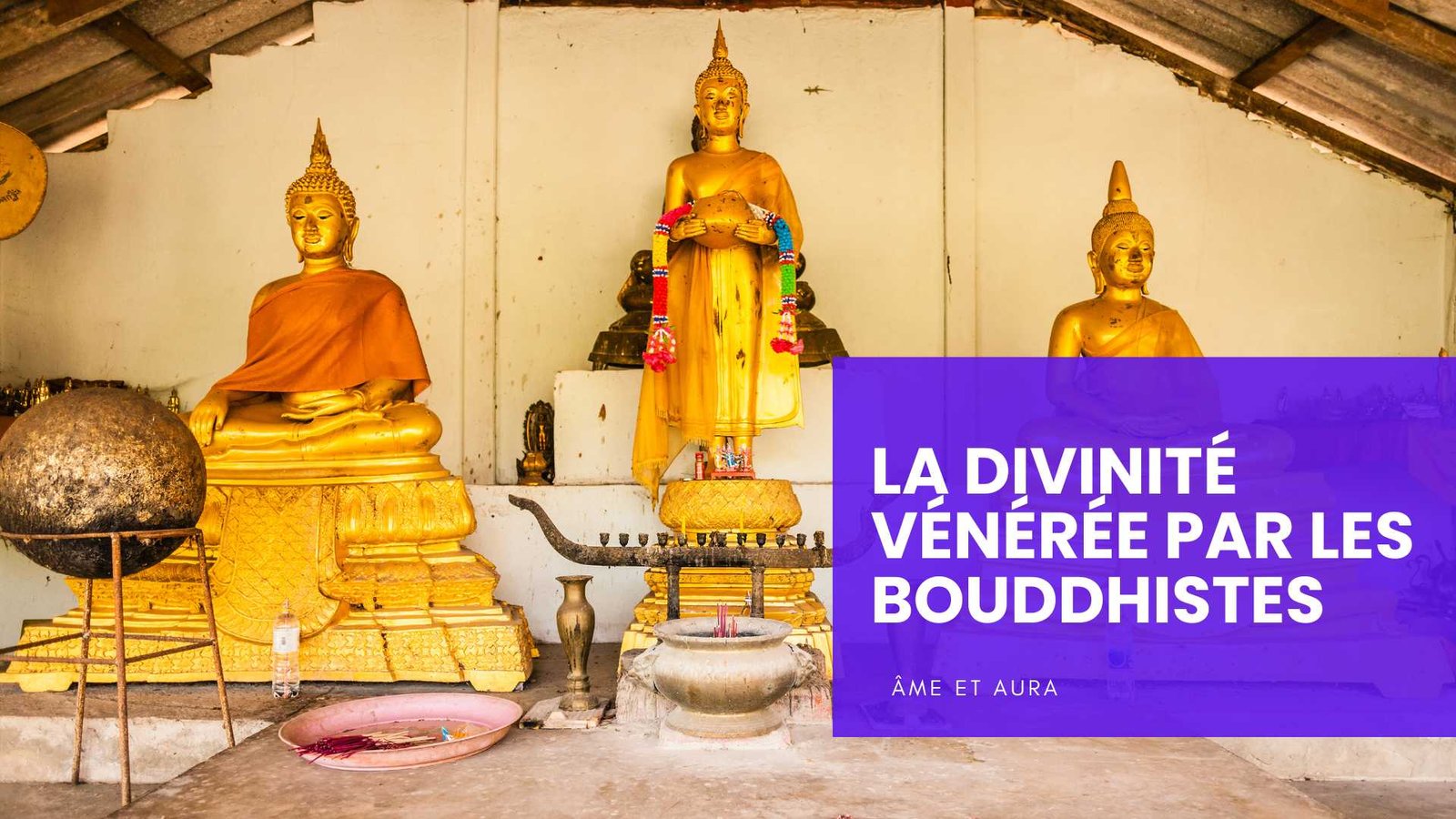 Qui est la divinité vénérée par les bouddhistes ?
