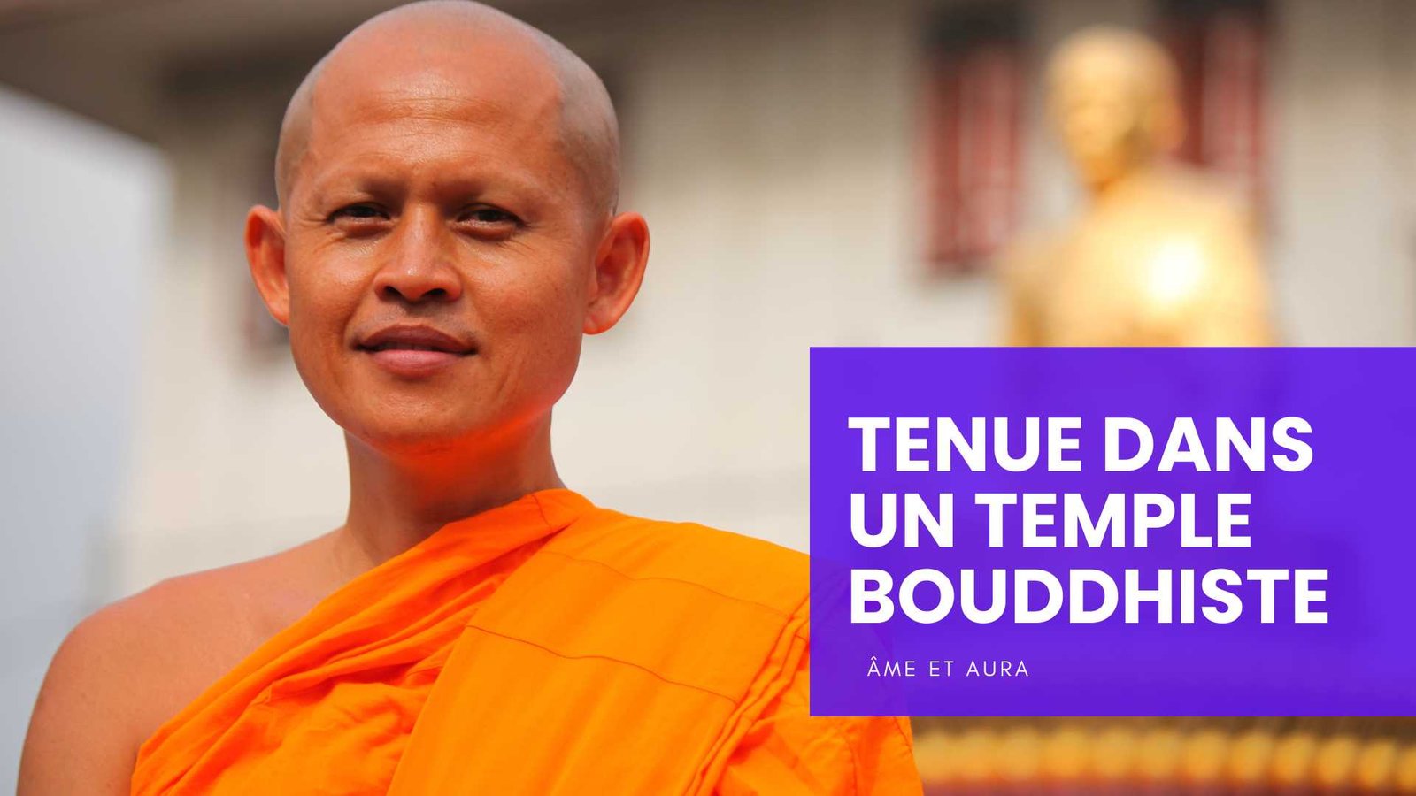 Comment s'habiller pour entrer dans un temple bouddhiste ?
